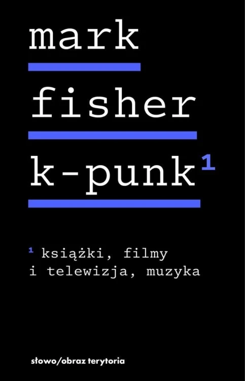 k-punk, tom 1: Książki, filmy i telewizja, muzyka