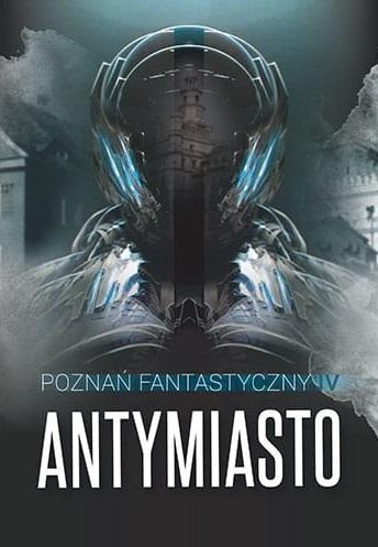 Poznań Fantastyczny ANTYMIASTO, praca zbiorowa