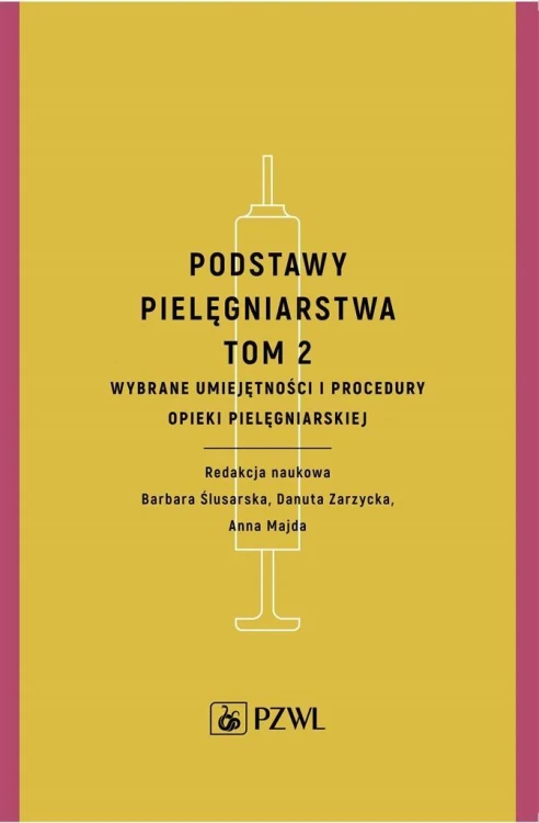 Podstawy pielęgniarstwa T.2