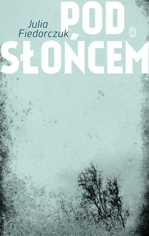 Pod słońcem, Julia Fiedorczuk
