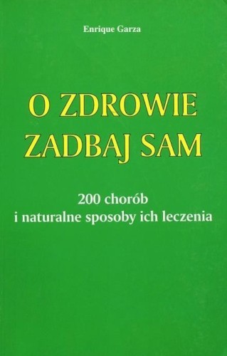 O zdrowie zadbaj sam, Enrique Garza