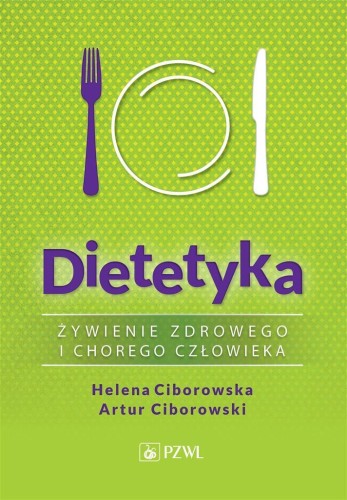 Dietetyka. Żywienie zdrowego i chorego człowieka