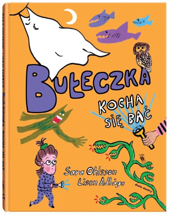 Bułeczka kocha się bać, Sara Ohlsson, Lisen Adbge
