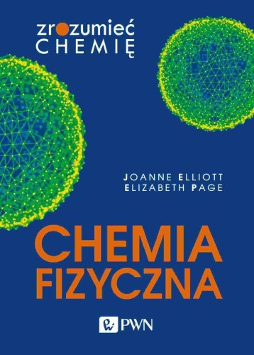 Chemia fizyczna. Zrozumieć chemię