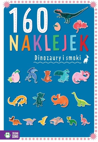 160 naklejek. Dinozaury i smoki, Zuzanna Pacholska