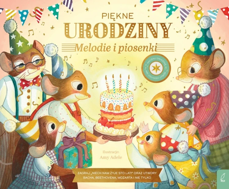 Muzykalne Myszy. Piękne urodziny. Melodie i...