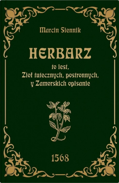 Herbarz to jest ziół tutecznych, postronnych i...