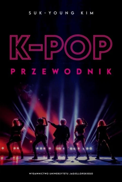 K-pop. Przewodnik, Suk-Young Kim
