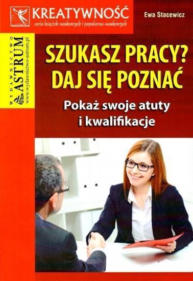 Szukasz pracy? Daj się poznać, Ewa Stacewicz