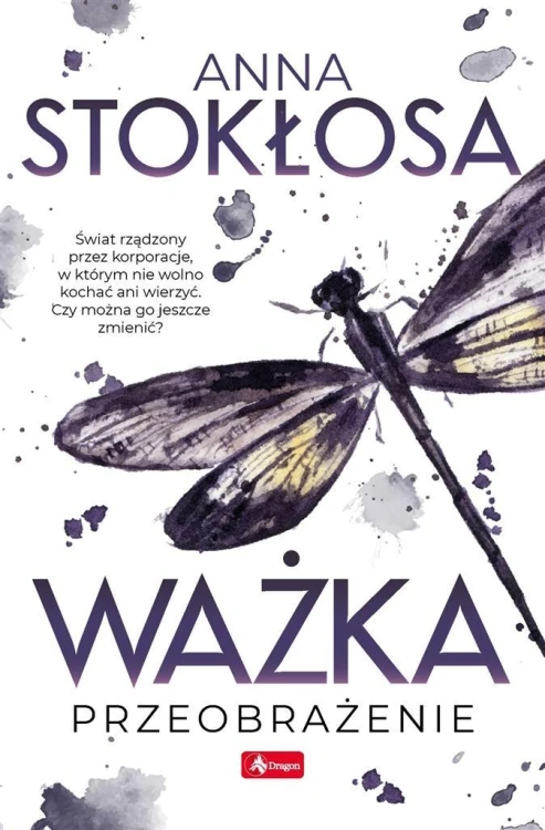 Ważka. Przeobrażenie, Anna Stokłosa