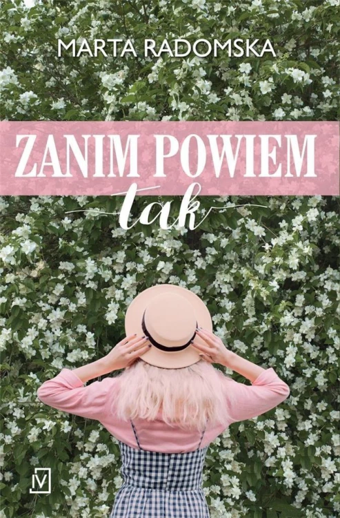 Zanim powiem tak, Marta Radomska