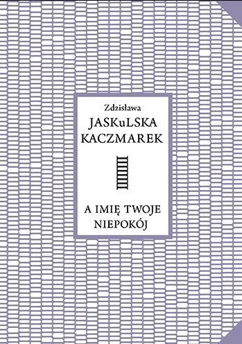 A imię twoje niepokój