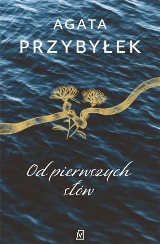 Od pierwszych słów, Agata Przybyłek