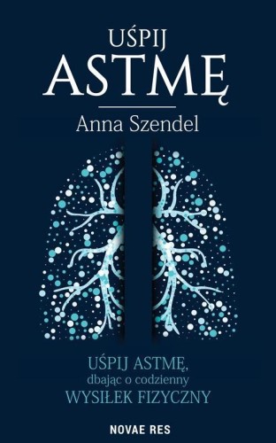Uśpij astmę, Anna Szendel