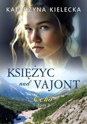 Księżyc nad Vajont T.2 Echo, Katarzyna Kielecka