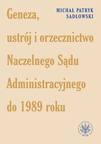 Geneza, ustrój i orzecznictwo Naczelnego Sądu...