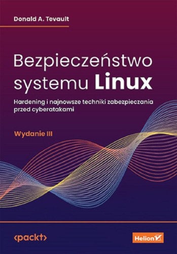 Bezpieczeństwo systemu Linux, Donald A. Tevault