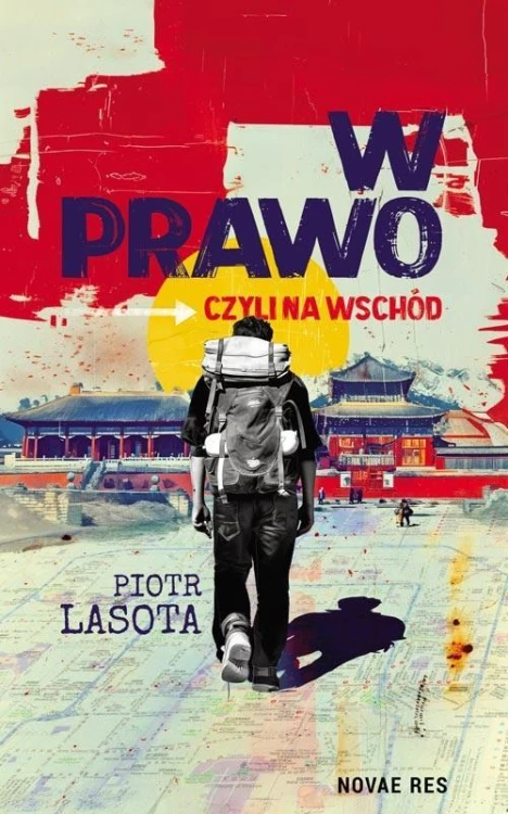 W prawo, czyli na Wschód, Piotr Lasota