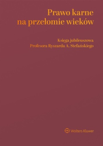 Prawo karne na przełomie wieków, praca zbiorowa