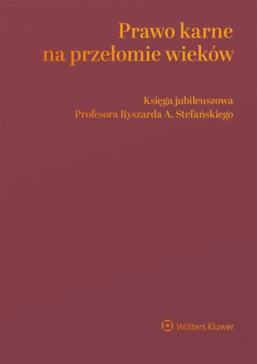Prawo karne na przełomie wieków, praca zbiorowa