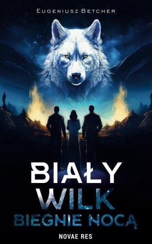 Biały wilk biegnie nocą, Eugeniusz Betcher