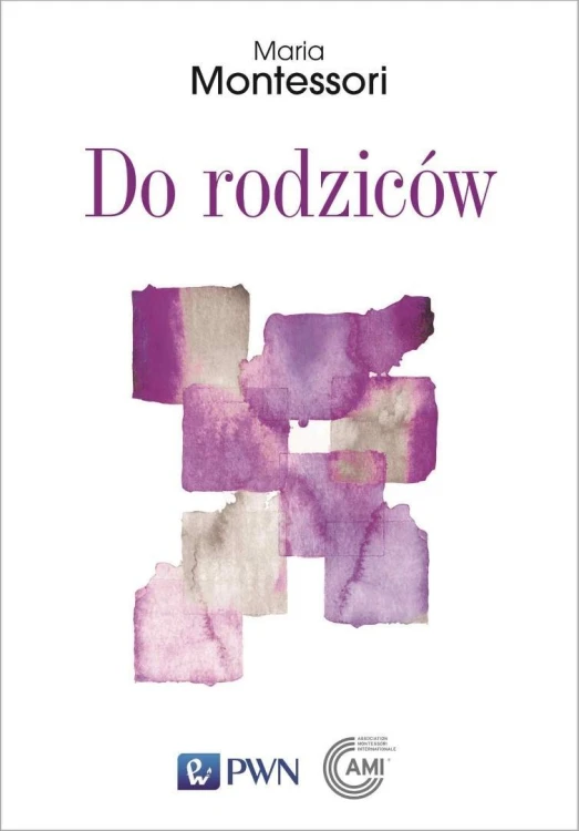 Do rodziców, Maria Montessori