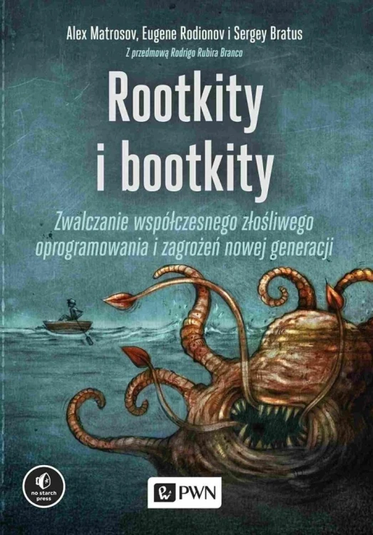 Rootkity i bootkity. Zwalczanie współczesnego złoś