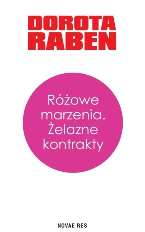 Różowe marzenia. Żelazne kontrakty, Dorota Raben