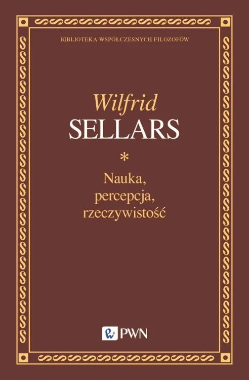 Nauka, percepcja, rzeczywistość, Wilfrid Sellars