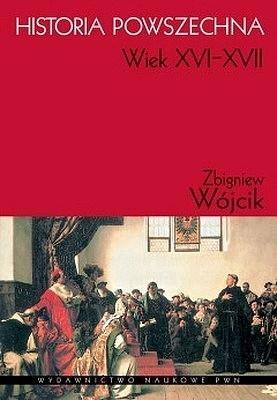Historia powszechna. XVI-XVII, Zbigniew Wójcik