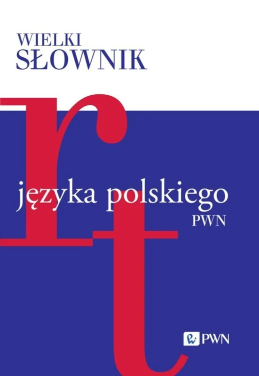 Wielki słownik języka polskiego T.4 R-V