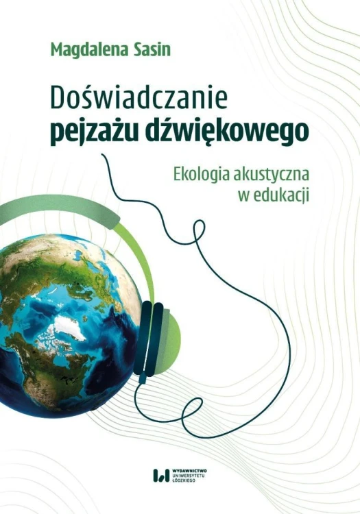 Doświadczanie pejzażu dźwiękowego, Magdalena Sasin
