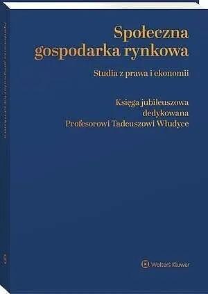Społeczna gospodarka rynkowa. Studia z prawa i...