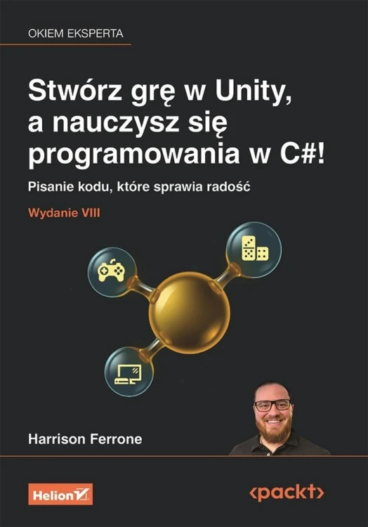 Stwórz grę w Unity, a nauczysz się programowania..