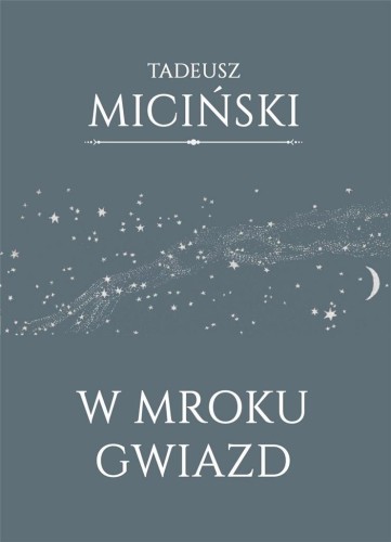 W mroku gwiazd, Tadeusz Miciński