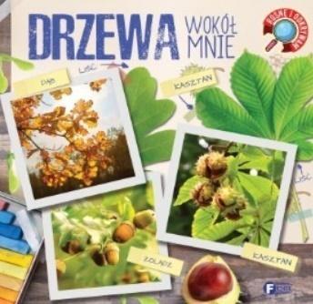 Rosnę i odkrywam. Drzewa wokół nas, praca zbiorowa