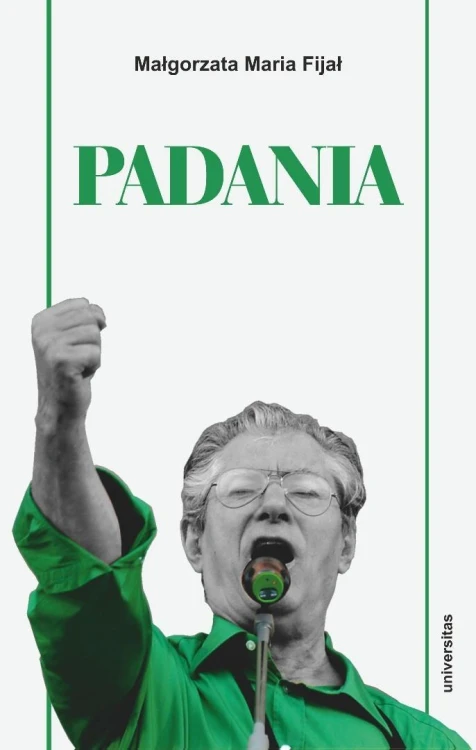 Padania. Od źródeł idei do próby stworzenia nowego