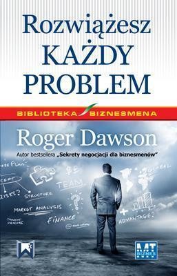 Rozwiążesz każdy problem, Roger Dawson