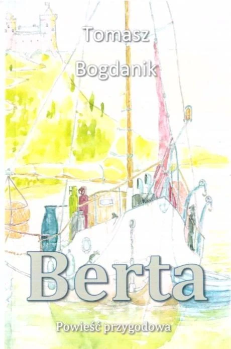 Berta, Tomasz Bogdanik